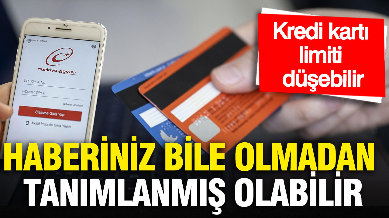 Kredi kartı limitini düşüren 'gizli' detay: Haberiniz bile olmadan tanımlanmış olabilir… e-Devlet’ten bakılıyor