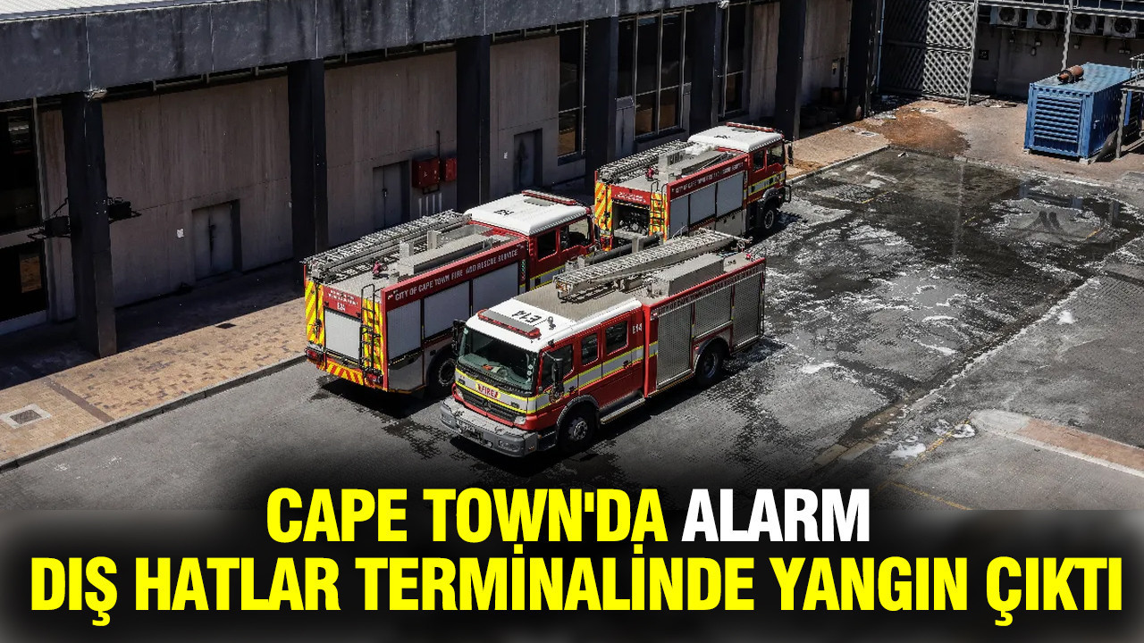 Cape Town Uluslararası Havalimanı’nda yangın paniği