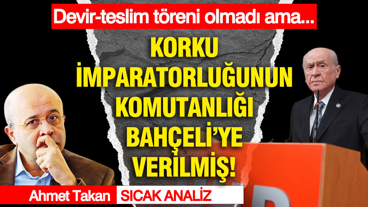 Devir-teslim töreni olmadı ama... Korku imparatorluğunun komutanlığı Bahçeli’ye verilmiş