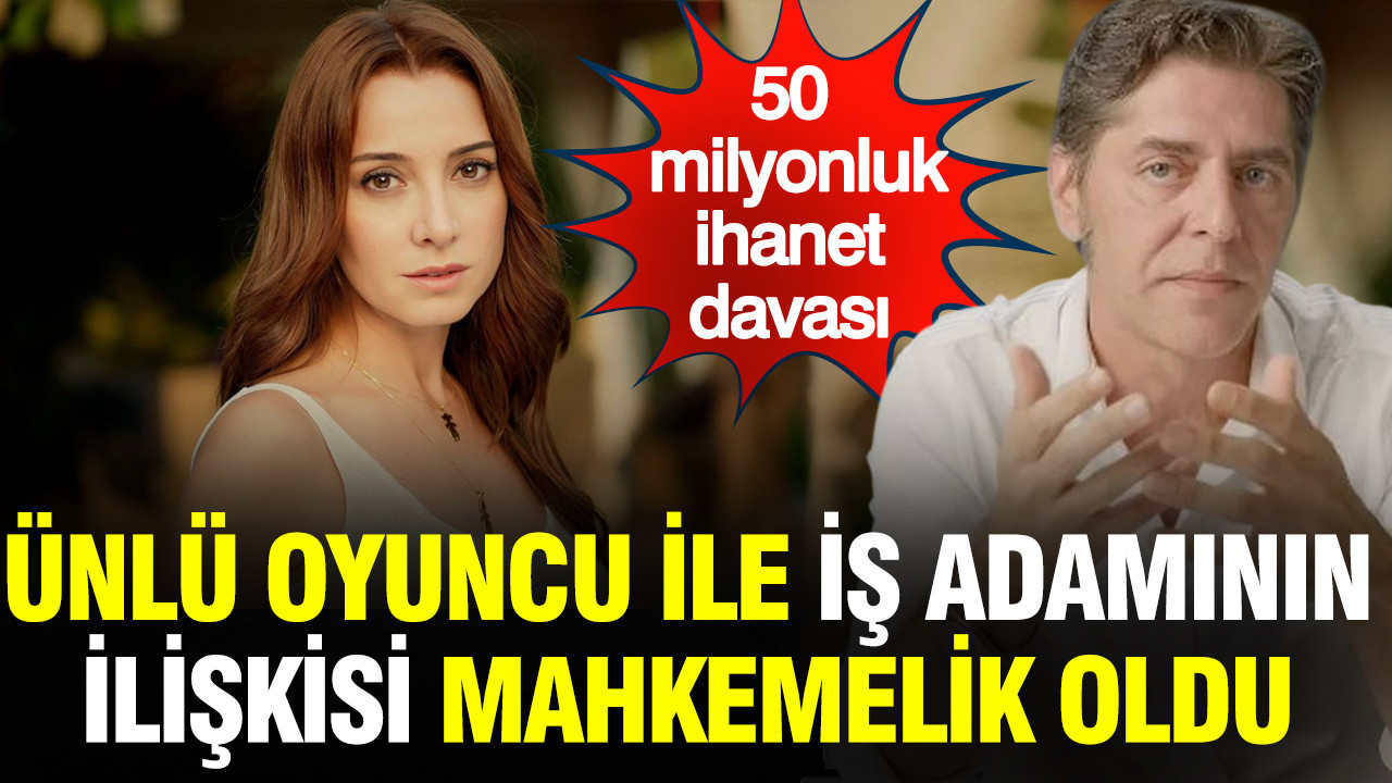 Dolunay Soysert ve iş insanı Aydın Erdem aşkı mahkemelik oldu: 50 milyonluk ihanet davası