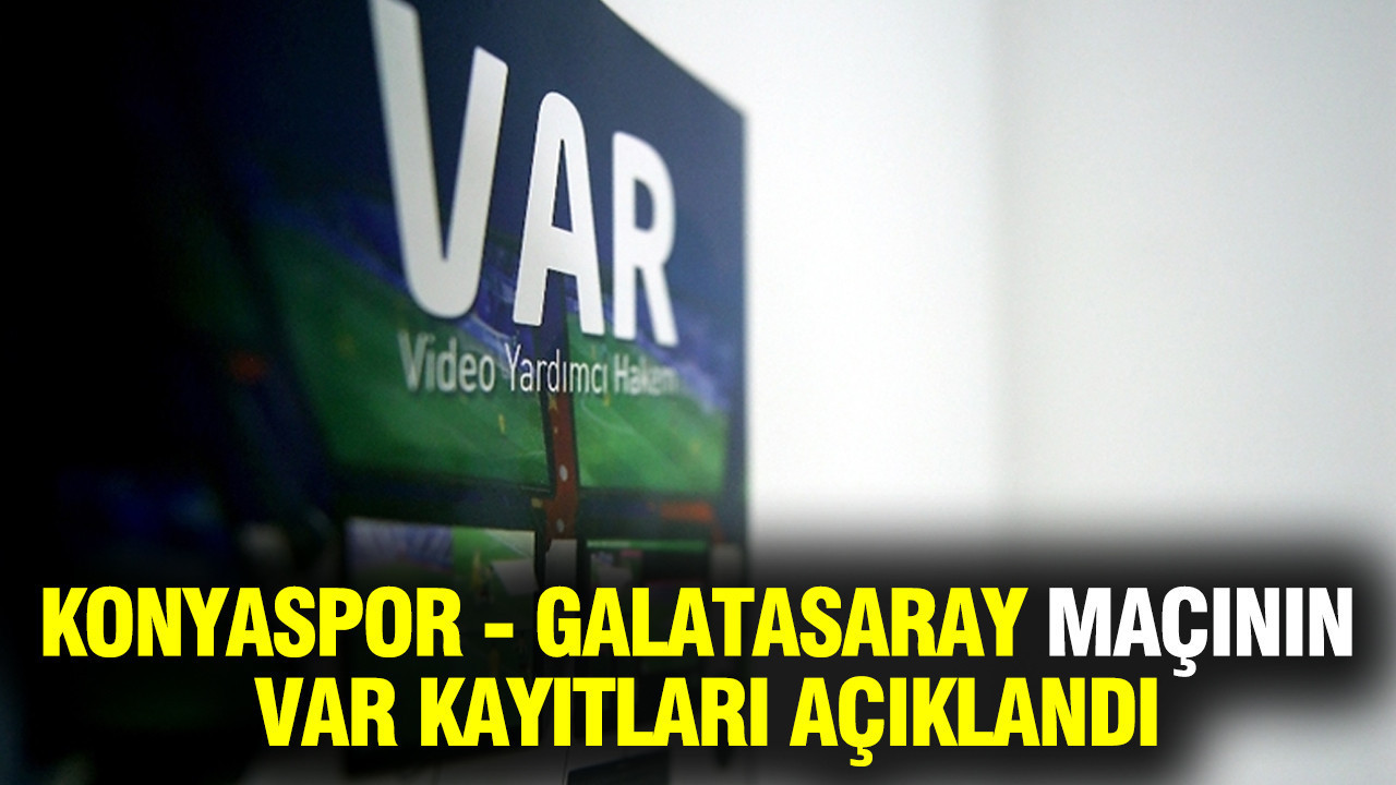 Konyaspor - Galatasaray maçının VAR kayıtları açıklandı