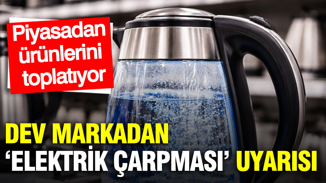 Su ısıtıcısı markasından ‘elektrik çarpması’ uyarısı: Piyasadan tek tek toplatılıyor