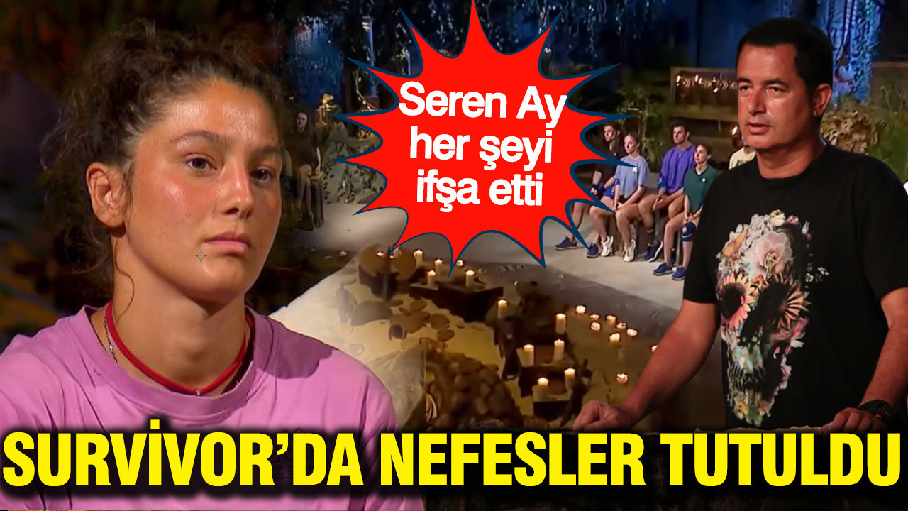 Survivor’da nefesler tutuldu: Seren Ay her şeyi ifşa etti