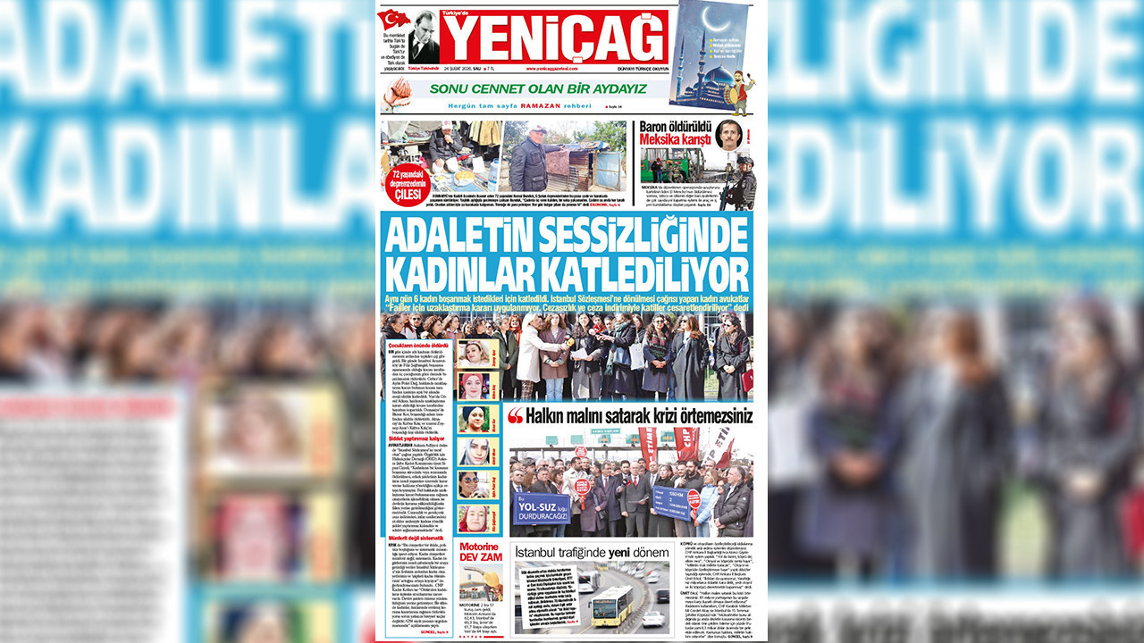 Yeniçağ Gazetesi: Adaletin sessizliğinde kadınlar katlediliyor