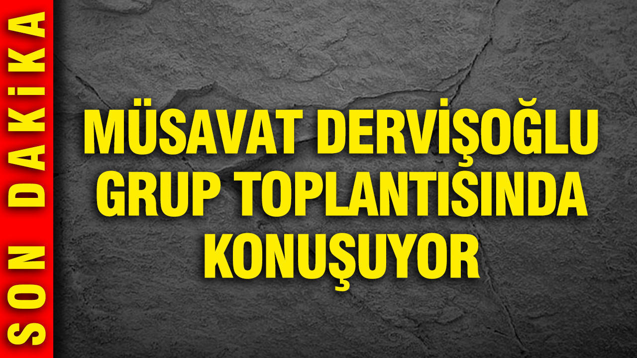 İYİ Parti lideri Müsavat Dervişoğlu Grup Toplantısı'nda konuşuyor