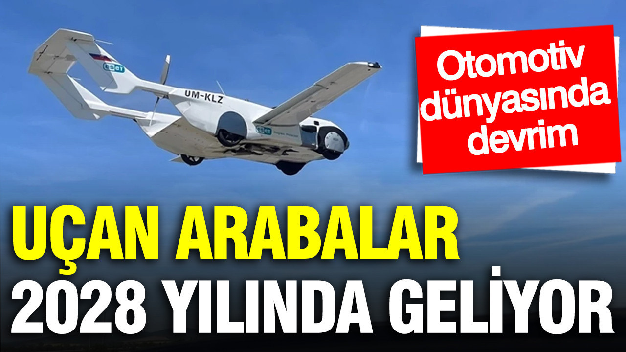 Otomotiv dünyasında devrim: Uçan arabalar 2028 yılında geliyor