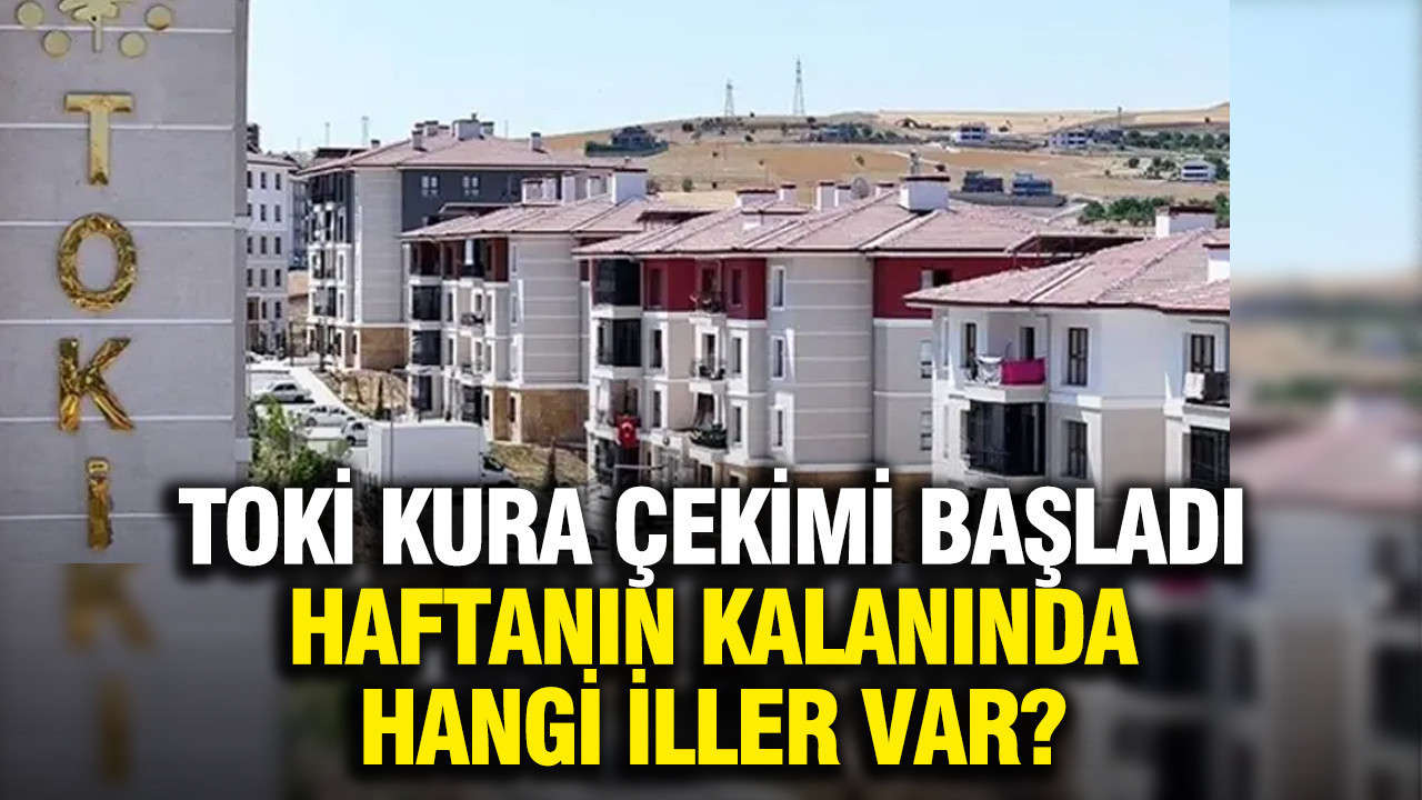 TOKİ kura çekimi başladı: İşte il il kura sonuçlar…