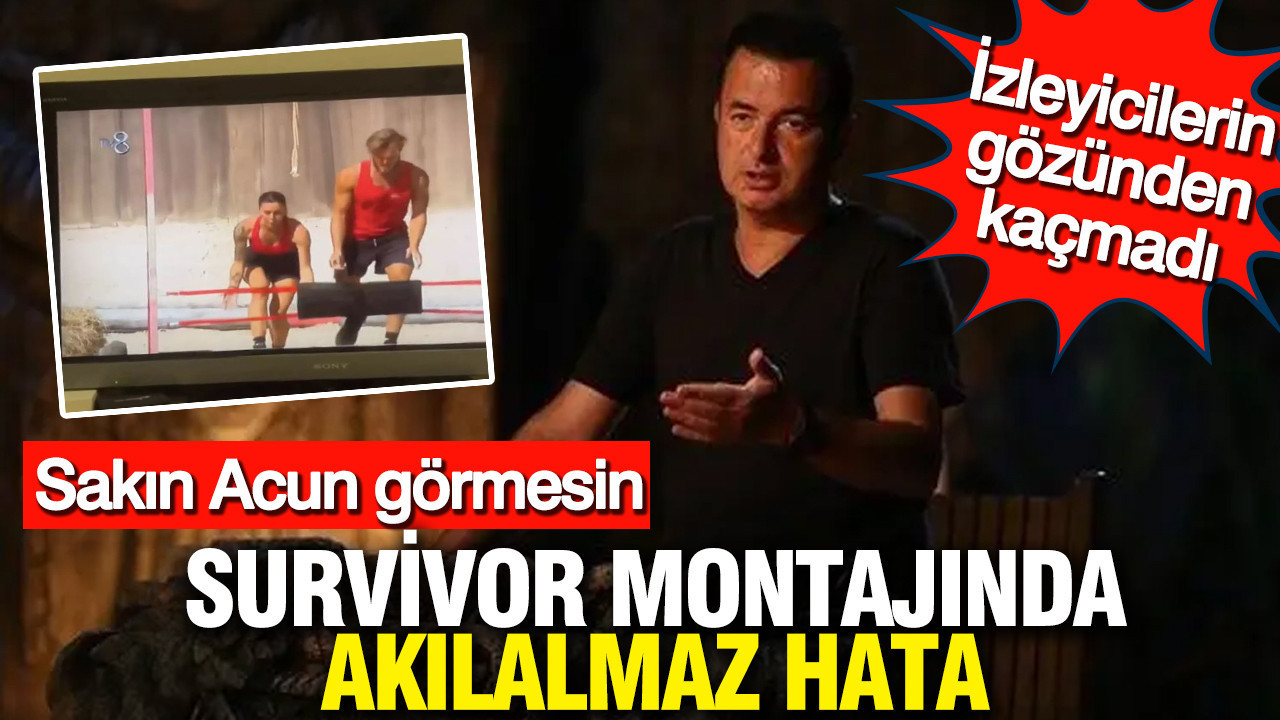Acun görmesin: Survivor montajında akılalmaz hata, izleyicilerin gözünden kaçmadı