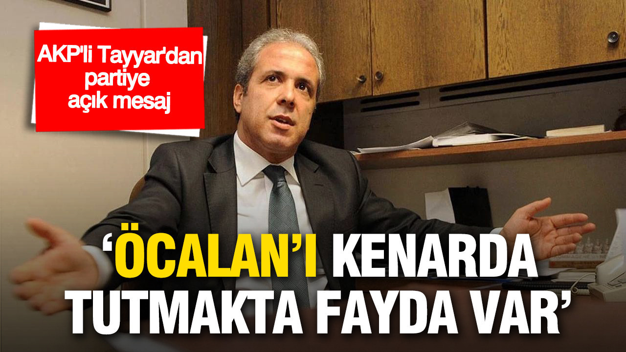 AKP’li Tayyar’dan partiye açık mesaj: 'Öcalan'ın ismi süreci enfekte etmeye yetiyor'