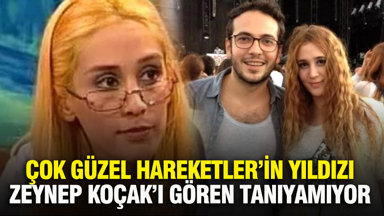 Çok Güzel Hareketler’in yıldızı Zeynep Koçak’ı gören tanıyamıyor: Değişimi sosyal medyayı salladı