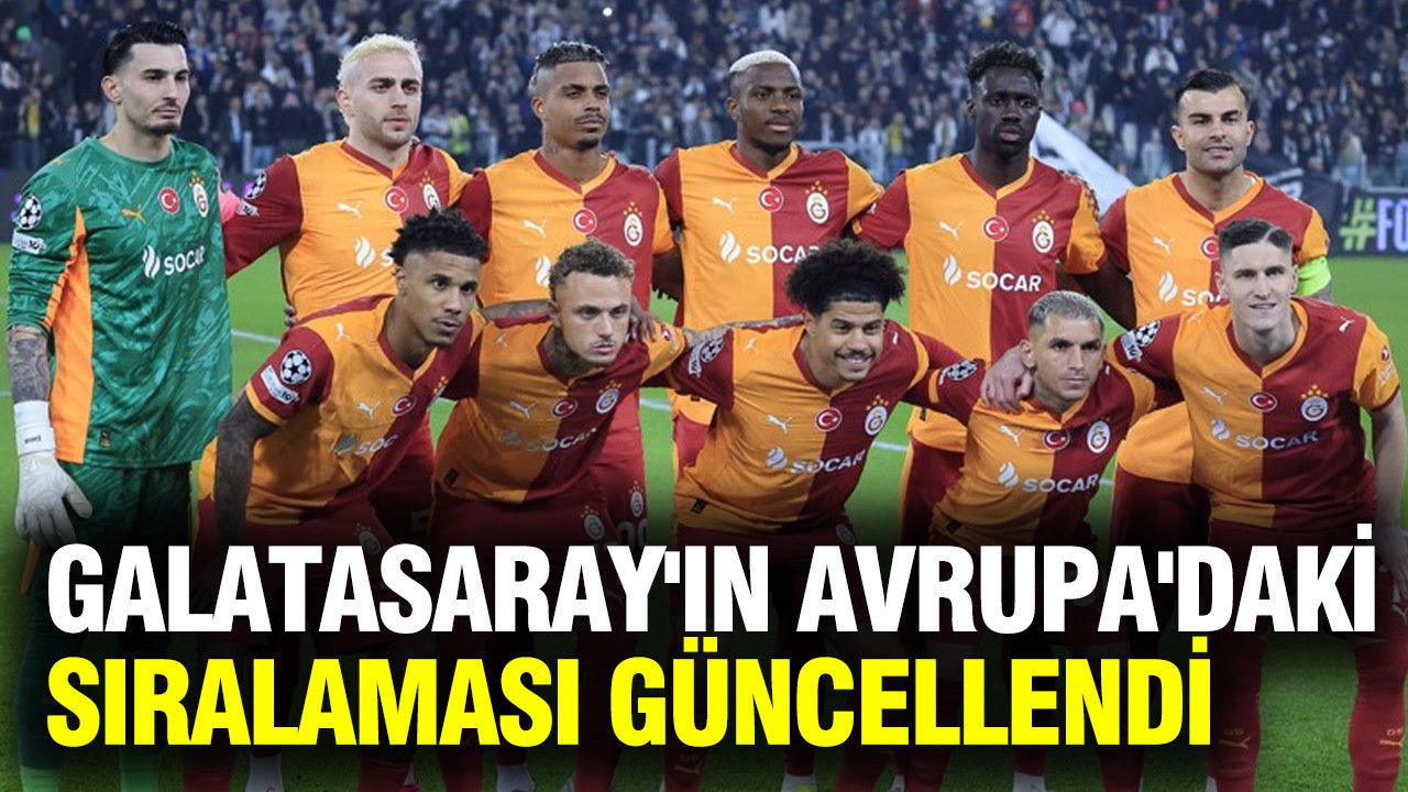 Galatasaray'ın Avrupa'daki sıralaması güncellendi: Tarihi zafer
