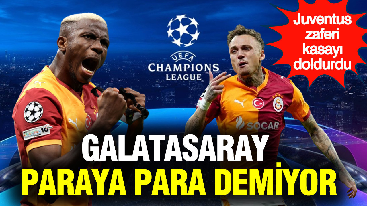 Galatasaray paraya para demiyor: Juventus zaferi kasayı doldurdu