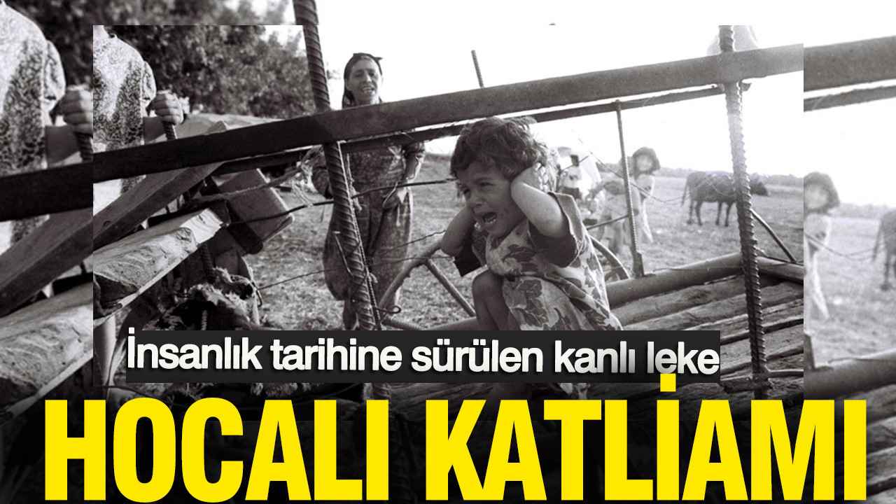 Hocalı Katliamı: İnsanlık tarihine sürülen kanlı leke