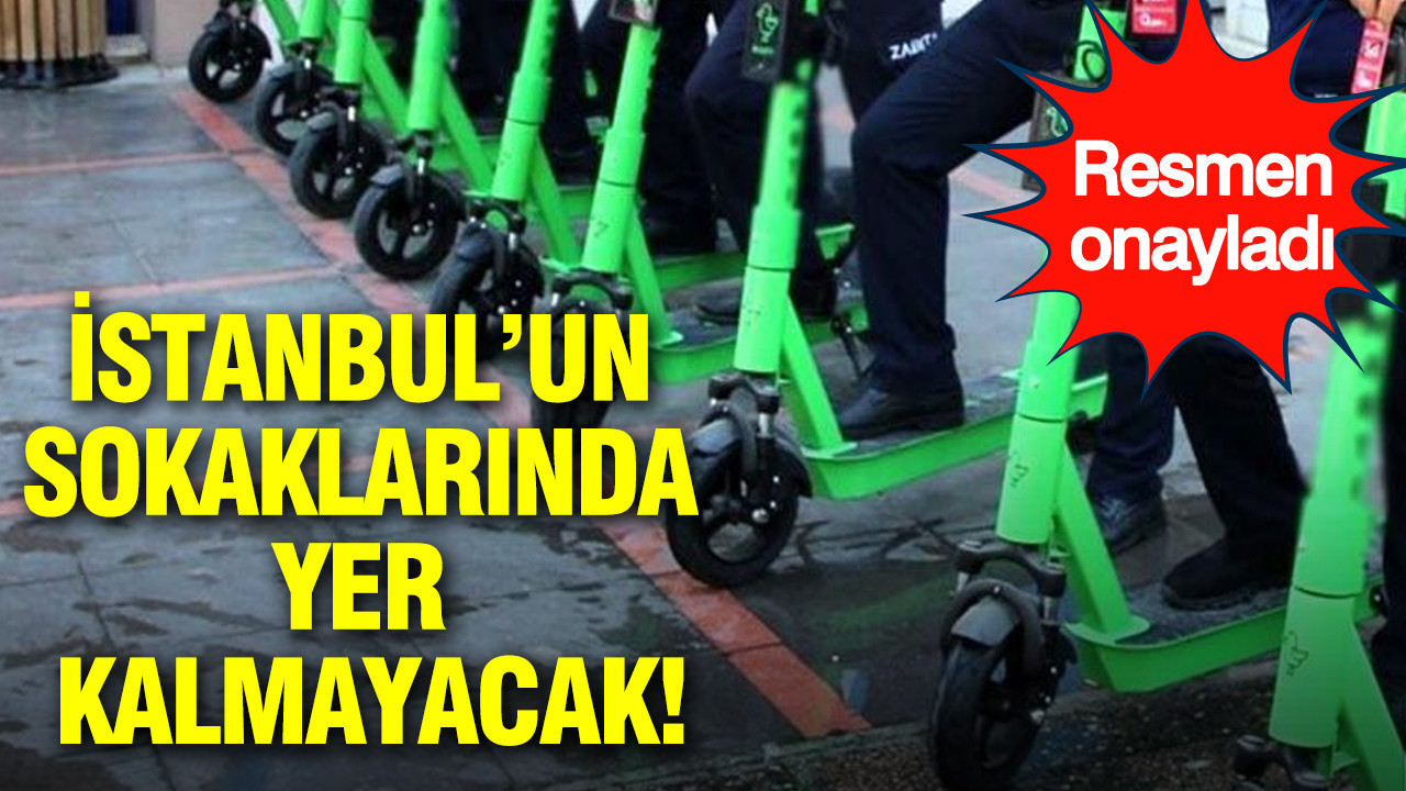 İstanbul sokaklarında yer kalmayacak: Resmen onaylandı