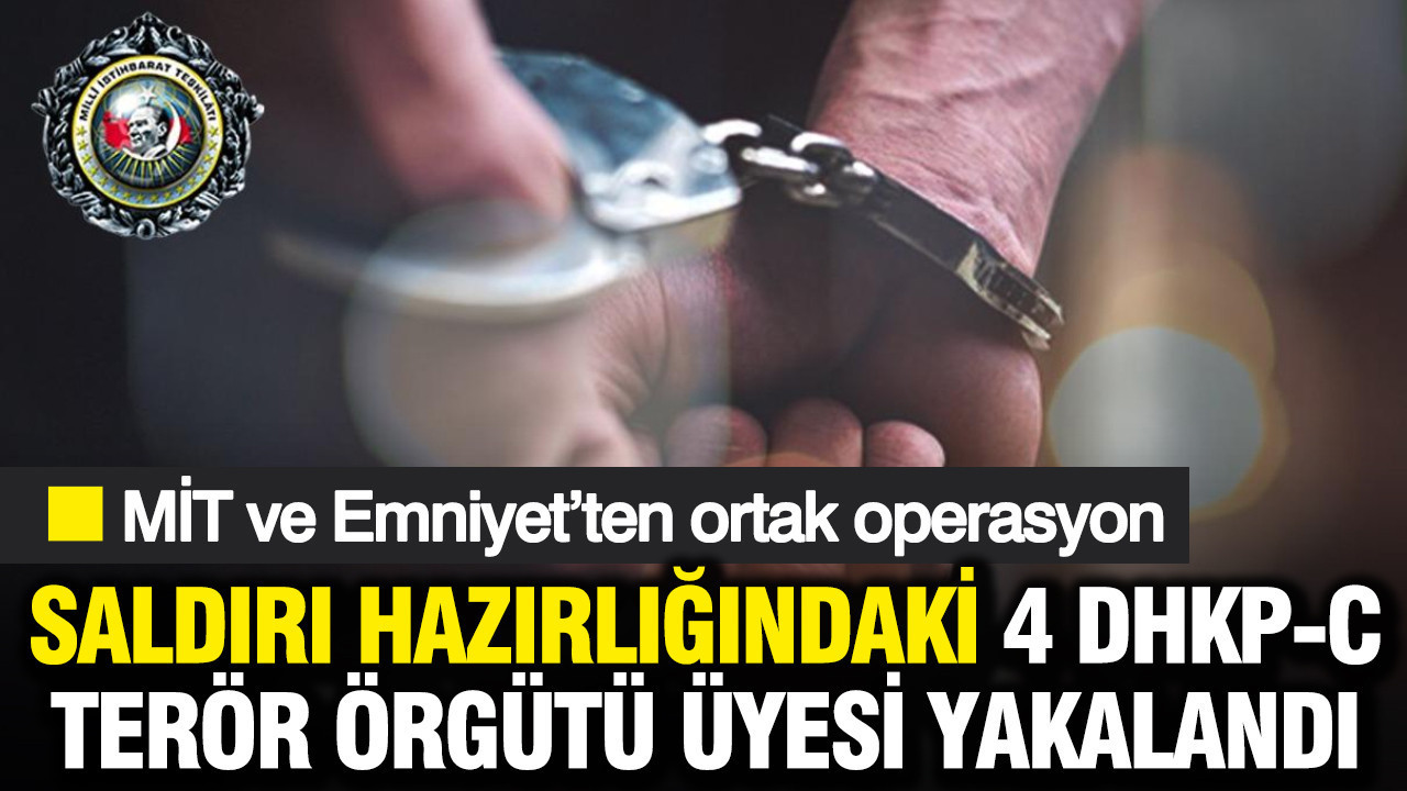 MİT ve Emniyet’ten terör örgütü DHKP-C operasyonu