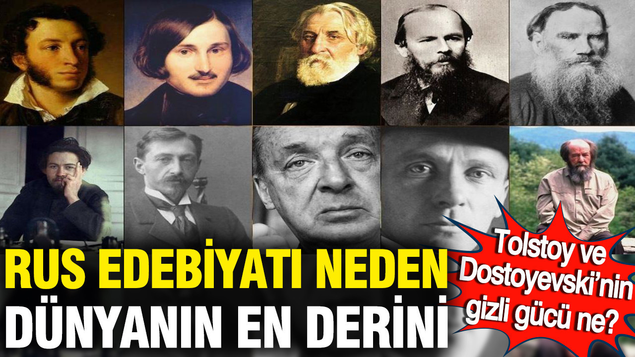 Rus edebiyatı neden dünyanın en derini? Tolstoy ve Dostoyevski’nin gizli gücü ne?