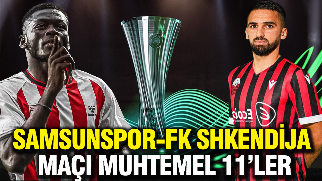 Samsunspor-Shkendija maçı saat kaçta, hangi kanalda? Muhtemel 11'ler