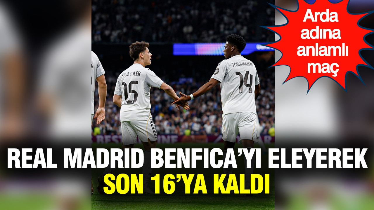Arda Güler'in hatırası: Real Madrid, Benfica'yı yenerek son 16'ya kaldı