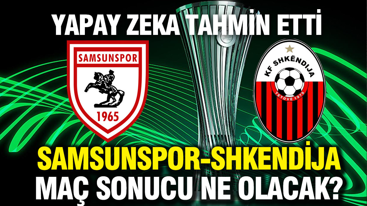 Yapay zeka Samsunspor-Shkendija maçının skorunu tahmin etti