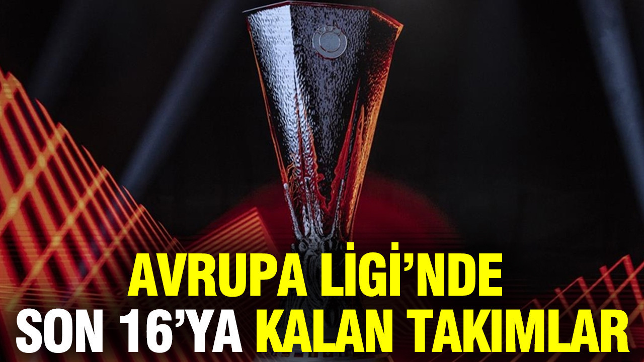 Avrupa Ligi'nde son 16 turuna kalan takımlar belli oldu