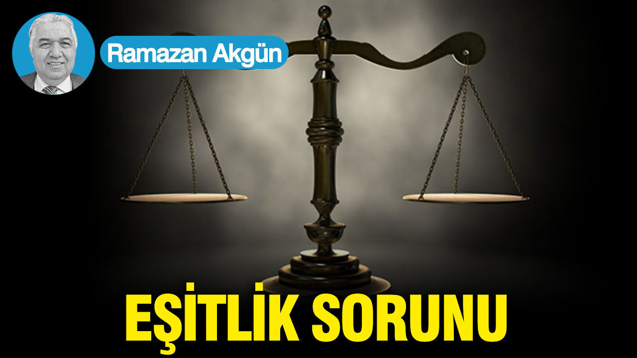 EŞİTLİK SORUNU
