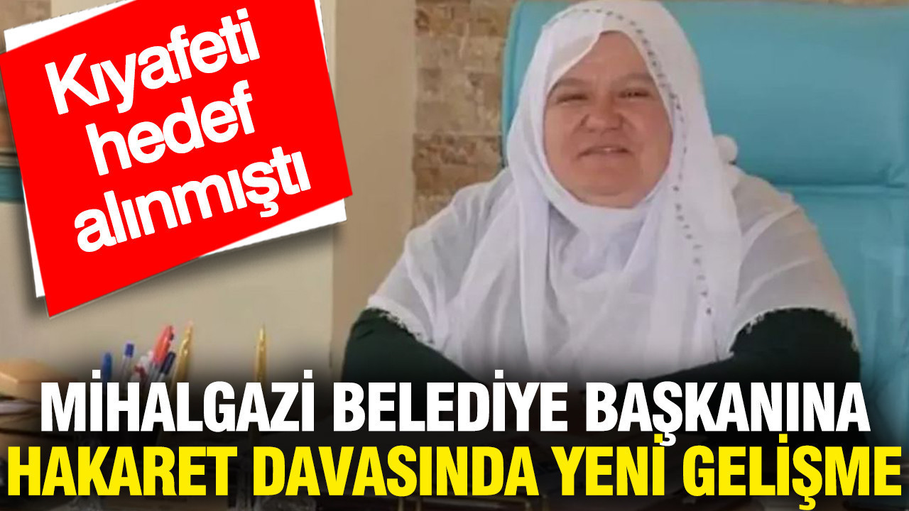 Mihalgazi Belediye Başkanına hakaret davasında yeni gelişme: Kıyafeti hedef alınmıştı