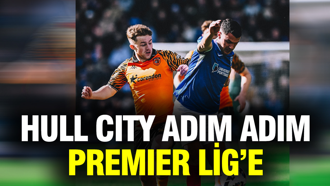 Hull City adım adım Premier Lig'e: Durdurabilene aşk olsun
