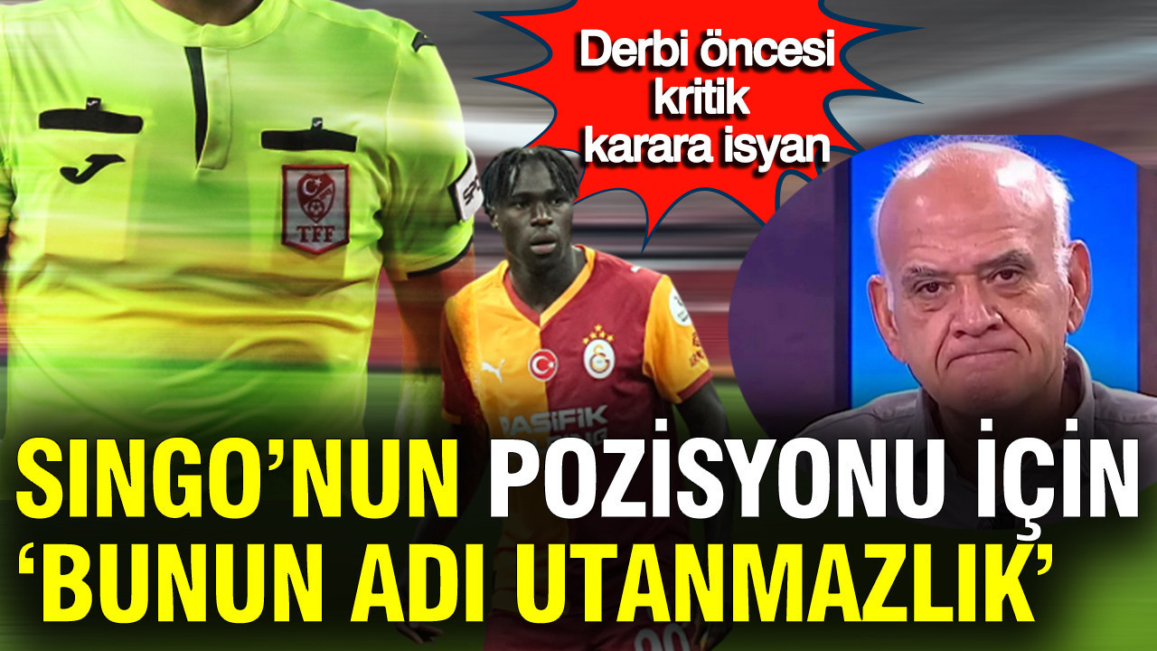 Ahmet Çakar, Singo'nun pozisyonuna isyan etti: Bunun adı utanmazlık