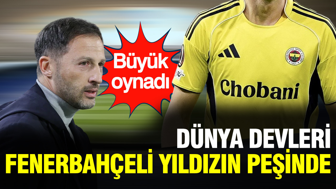 Büyük oynadı: Fenerbahçe'nin yıldızını, dev takımlar radarına aldı