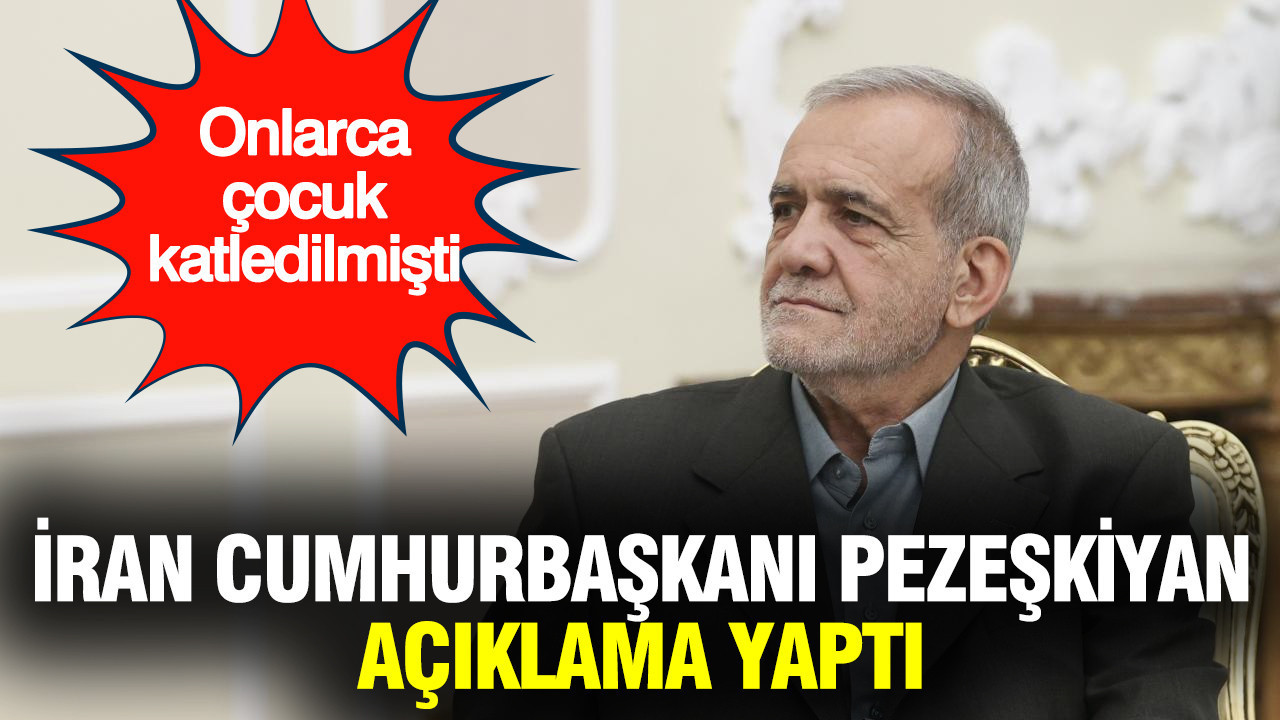Onlarca çocuk katledilmişti... İran Cumhurbaşkanı Pezeşkiyan'dan açıklama geldi