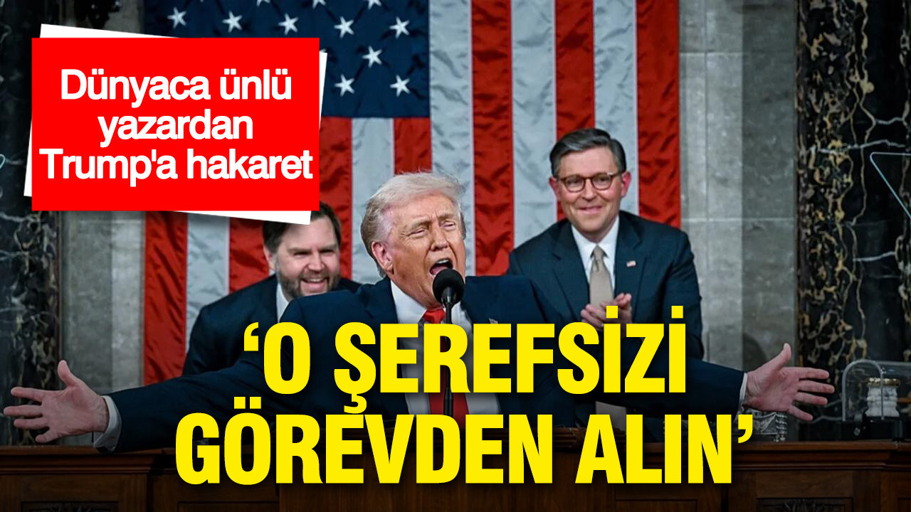 Dünyaca ünlü yazardan Trump'a sert sözler: "O şerefsizi görevden alın"