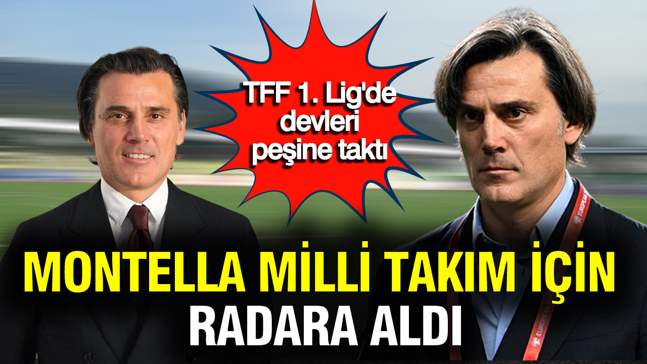 1. Lig'de devleri peşine taktı: Montella Milli Takım için radara aldı