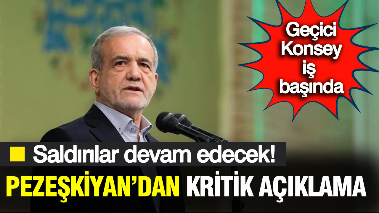 Pezeşkiyan’dan kritik açıklama: “Geçici liderlik konseyi göreve başladı”