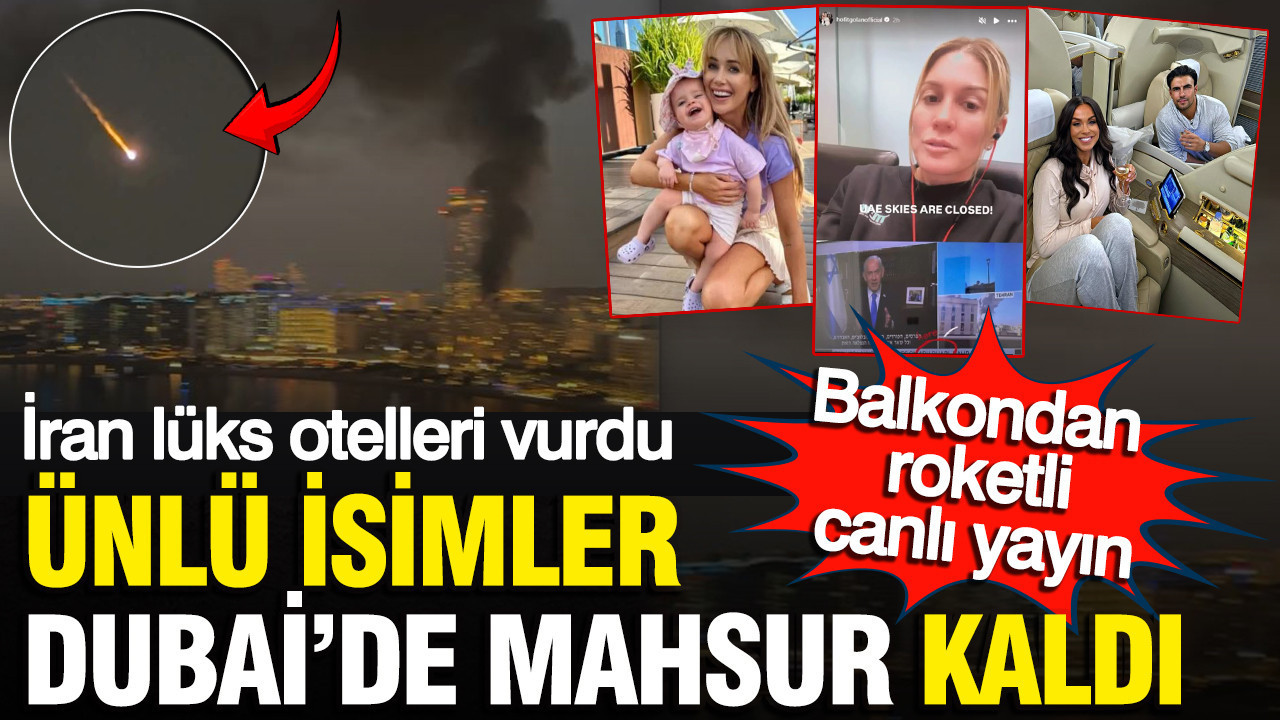 İran füzeleri Dubai'deki lüks otelleri vurdu: Ünlü isimler mahsur kaldı: Balkondan roketli canlı yayın