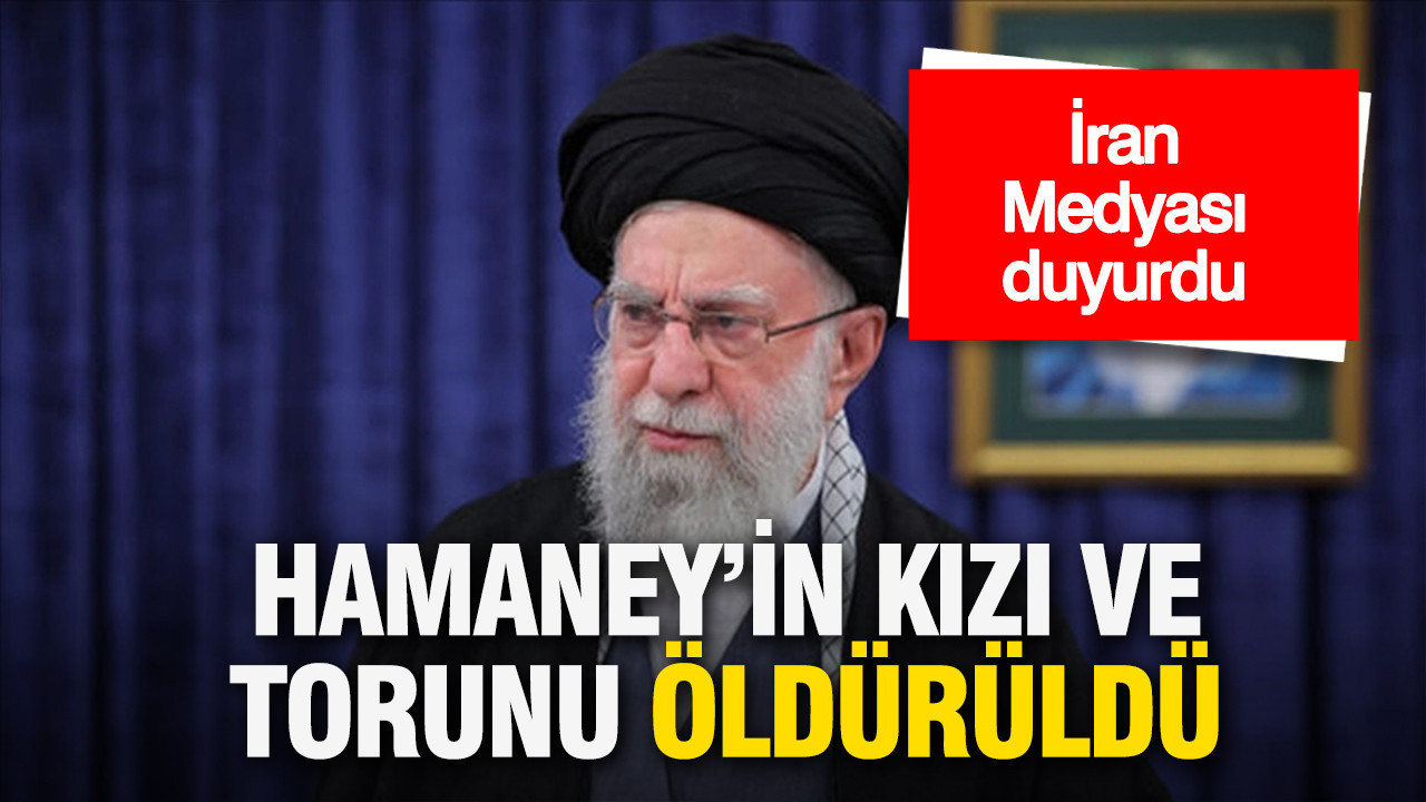 İran Medyası: Hamaney'in kızı, damadı, torunu ve gelini öldürüldü