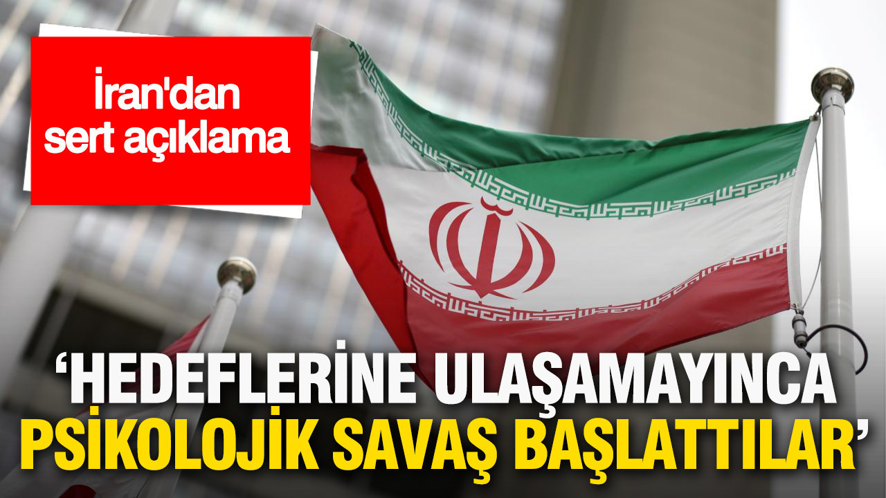 İran'dan sert açıklama: 'Hedeflerine ulaşamayınca psikolojik operasyon başlattılar'