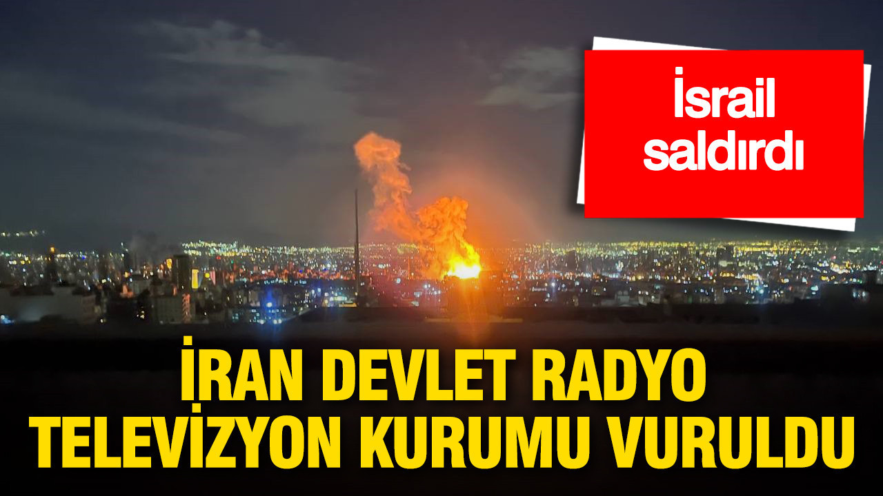 İsrail, Tahran’daki İran Devlet radyo televizyon kurumunu vurdu