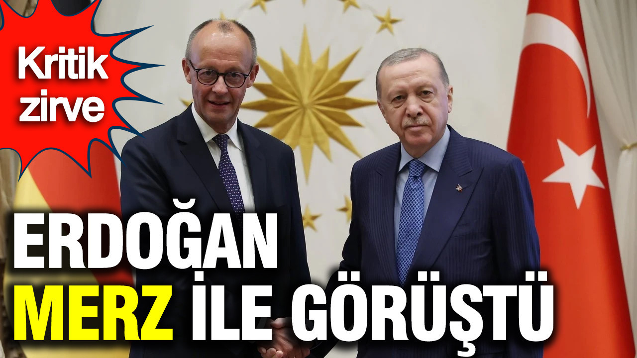 Cumhurbaşkanı Erdoğan, Almanya Şansölyesi Merz ile görüştü