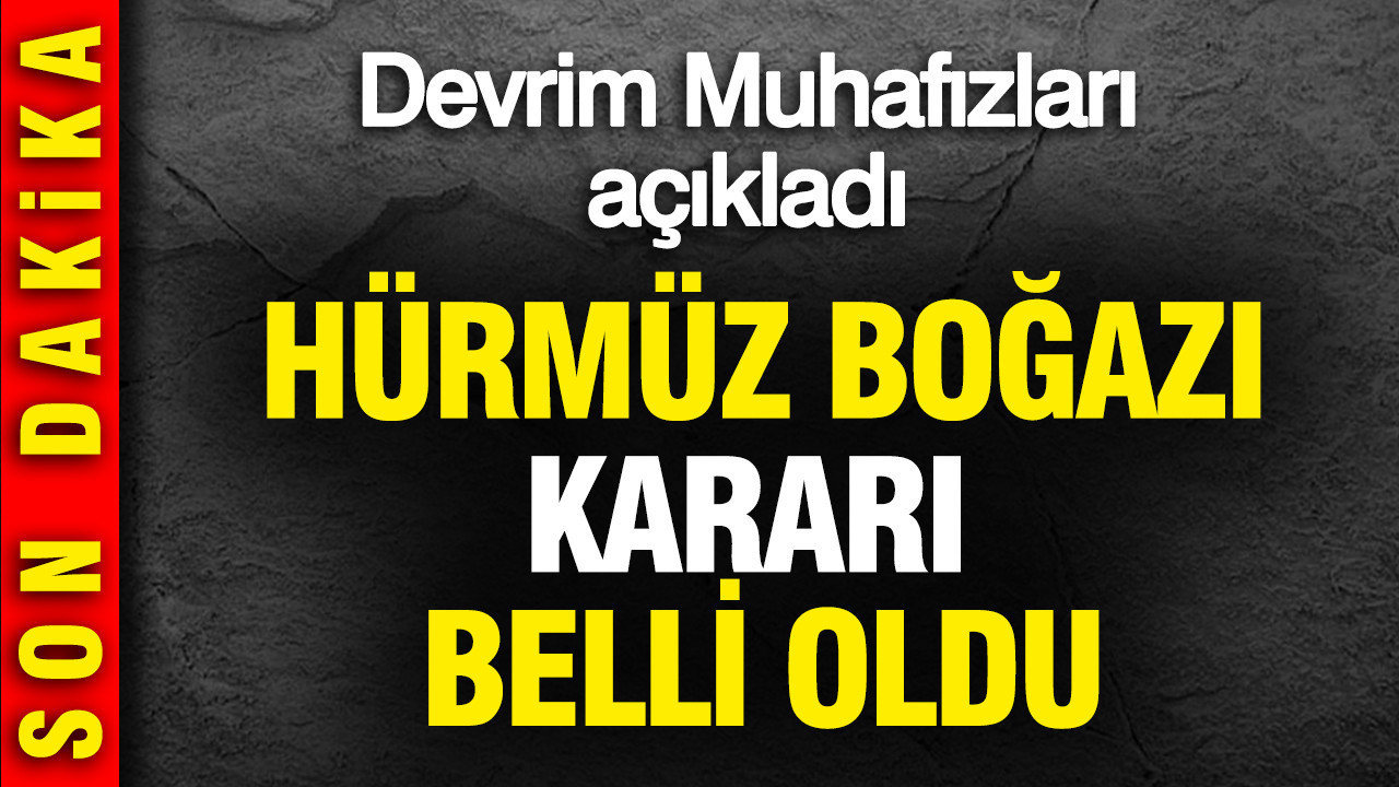Devrim Muhafızları açıkladı: Hürmüz Boğazı kapatıldı
