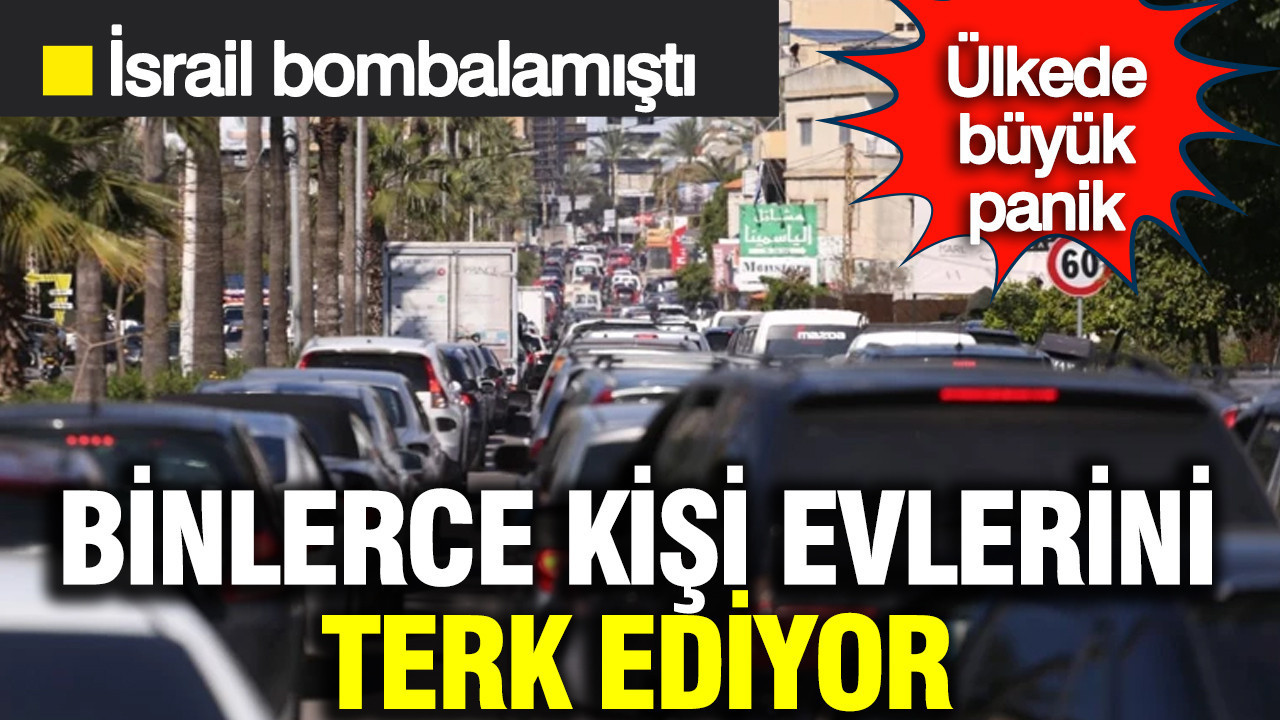 İsrail bombalamıştı... Lübnan'da binlerce insan evlerini terk ediyor