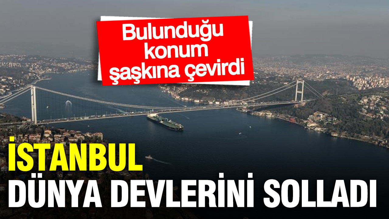 İstanbul şehirler arası rekabette 27 dünya şehrini geride bıraktı: Bulunduğu konum şaşırttı