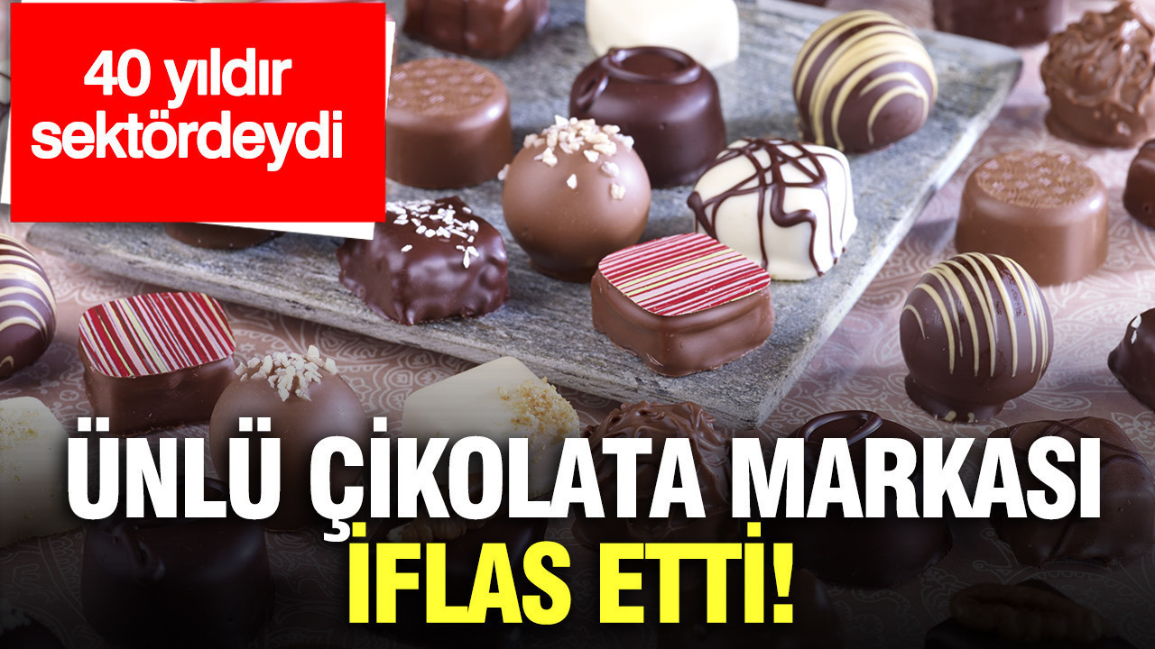 Köklü çikolata markası iflas etti: Herkesi hayrete düşüren karar