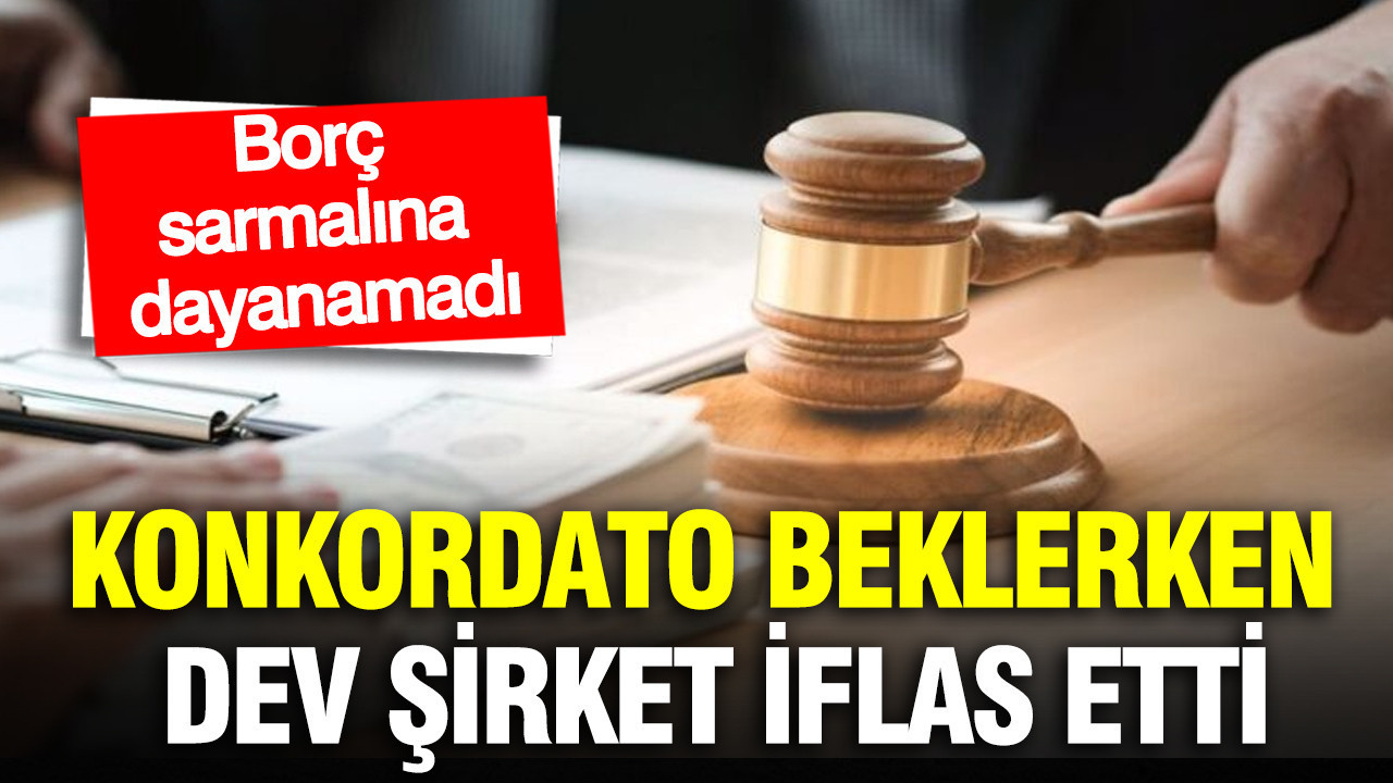 Konkordato beklerken Türk şirketi iflas etti: Borç sarmalına dayanamadı