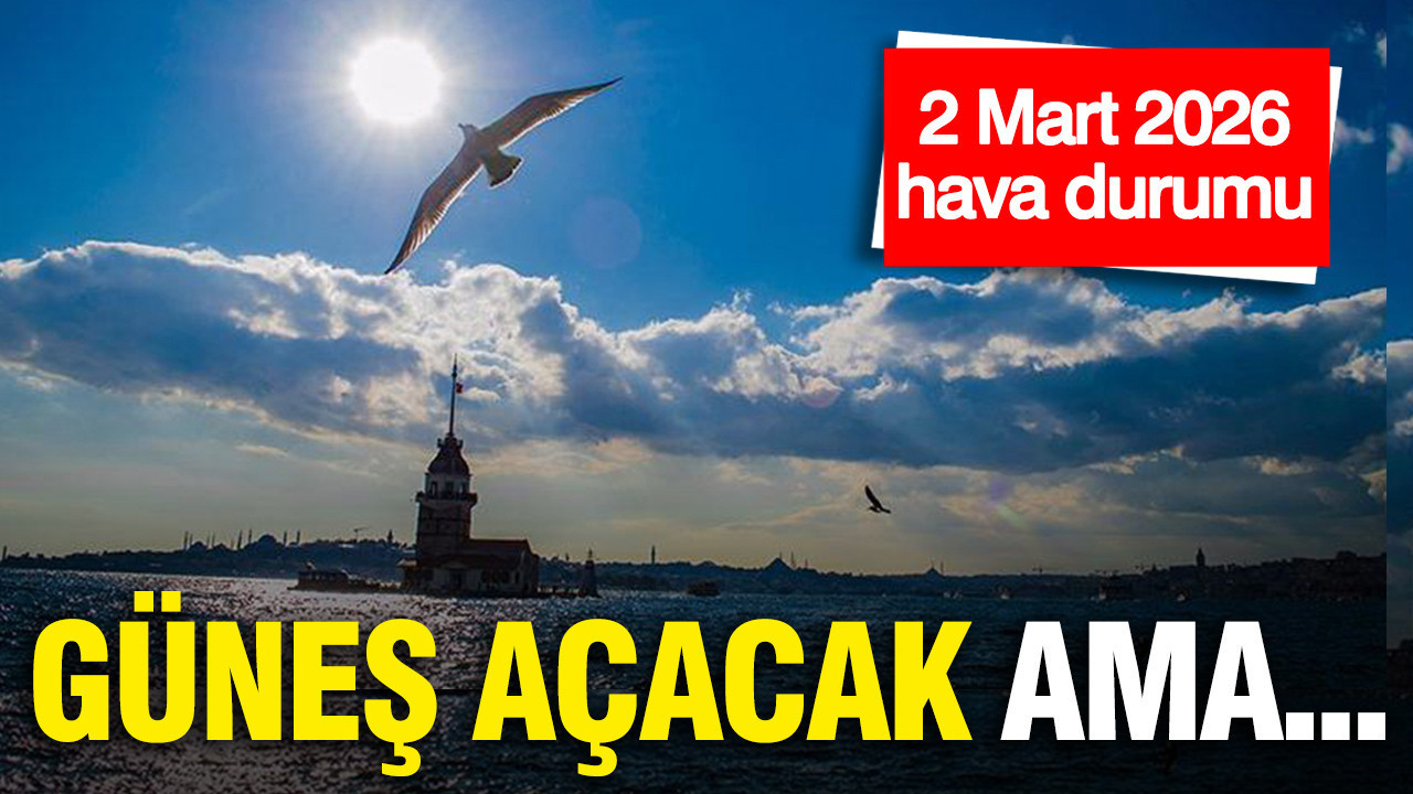 Meteoroloji açıkladı: Türkiye bugün güneş açacak, havalar ısınıyor (2 Mart 2026 Pazartesi)
