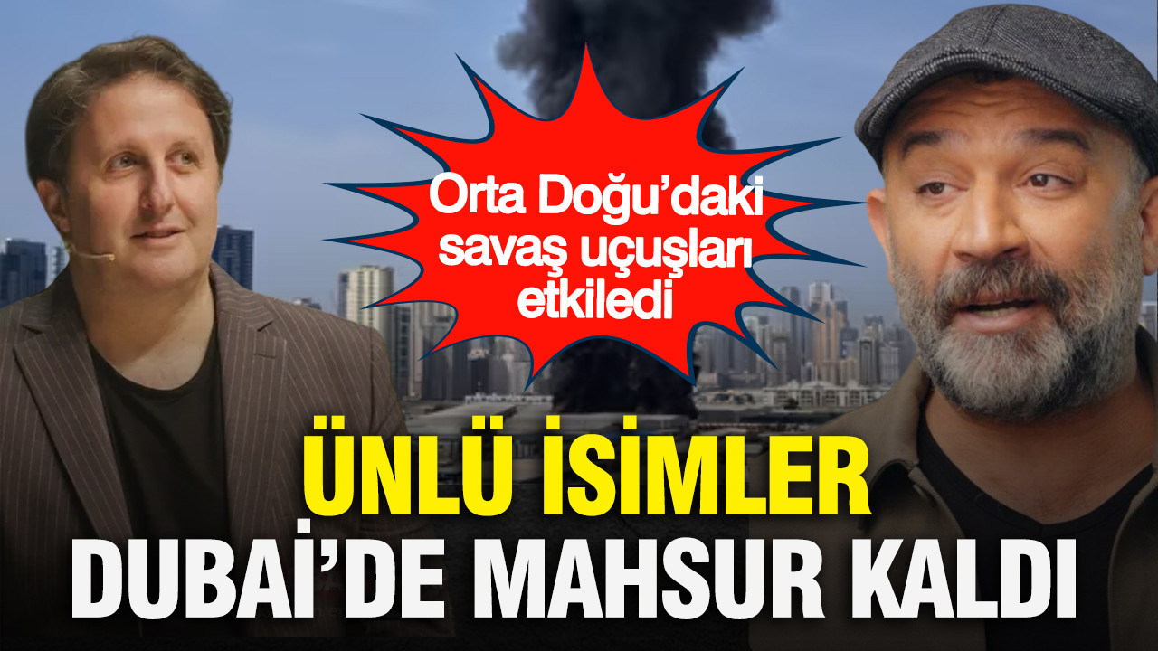 Orta Doğu’daki savaş uçuşları etkiledi: Ünlü isimler Dubai’de mahsur kaldı