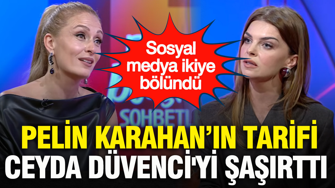 Pelin Karahan’ın tarifi Ceyda Düvenci'yi şaşırttı: Sosyal medya ikiye bölündü