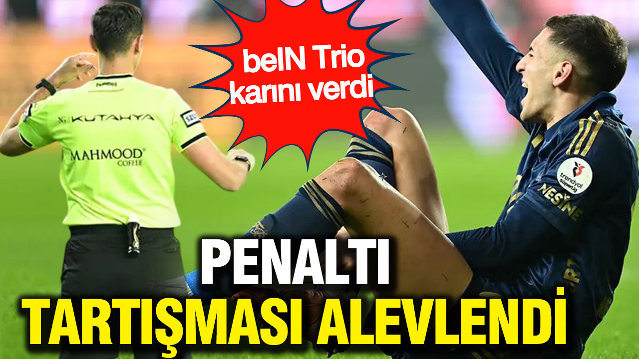 Penaltı tartışması alevlendi: beIN Trio karını verdi