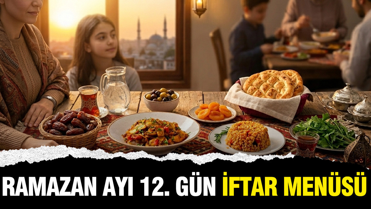 Ramazan ayına özel 12. günü pratik iftar menüsü