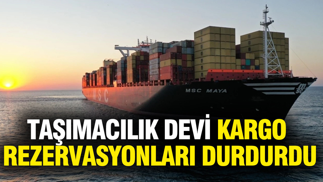 Taşımacılık devi kargo rezervasyonları durdurdu