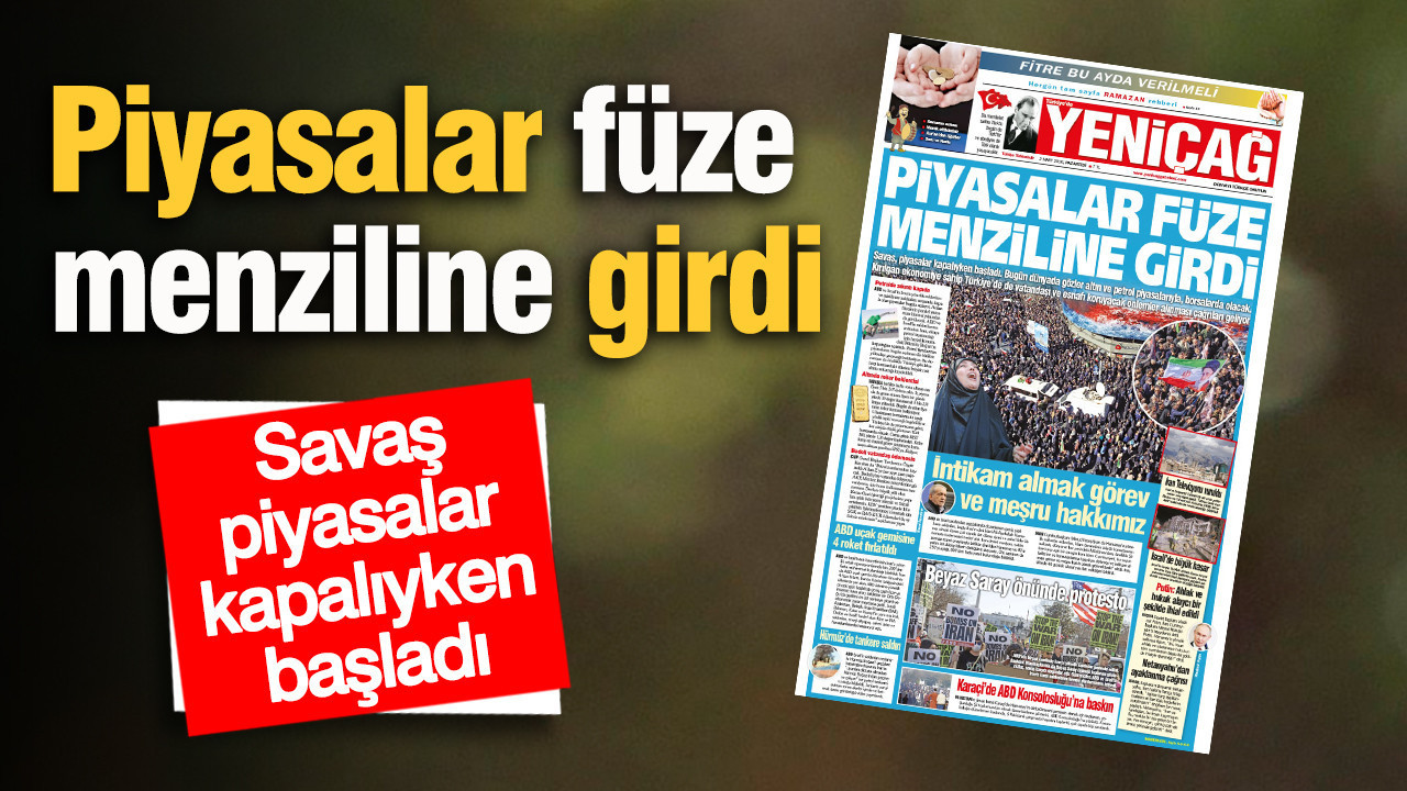 Yeniçağ Gazetesi: Piyasalar füze menziline girdi